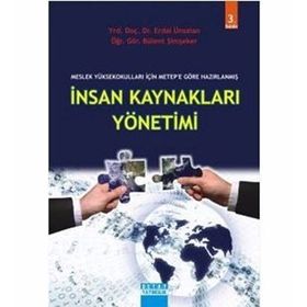 MESLEK YÜKSEK OKULLARI İÇİN METEPE GÖRE HAZIRLANMIŞ İNSAN KAYNAKLARI YÖNETİMİ - ERDAL ÜNSALAN;BÜLENT ŞİMŞEKER