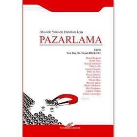 Meslek Yüksek Okulları İçin Pazarlama - Mesut Bozkurt Aydın Ünal Selçuk Duranlar Nihal Çelik Gizem Özgürel Sibel Sü Eröz Övgü Demiral Hale B