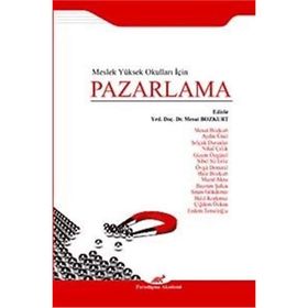 Meslek Yüksek Okulları İçin Pazarlama - Mesut Bozkurt Aydın Ünal Selçuk Duranlar Nihal Çelik Gizem Özgürel Sibel Sü Eröz Övgü Demiral Hale B