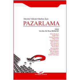 Meslek Yüksek Okulları İçin Pazarlama - Mesut Bozkurt Aydın Ünal Selçuk Duranlar Nihal Çelik Gizem Özgürel Sibel Sü Eröz Övgü Demiral Hale B
