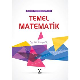 Meslek Yüksek Okulları İçin Temel Matematik - Barış Aksu