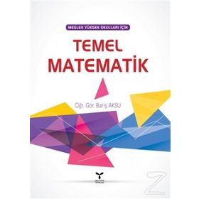 Meslek Yüksek Okulları İçin Temel Matematik - Barış Aksu