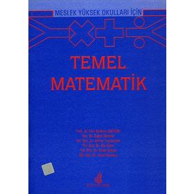 Meslek Yüksek Okulları İçin Temel Matematik - Doğan Dönmez Yusuf Karakuş Güzin Yüksel Ela Aydın Ahmet Temizyürek