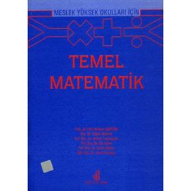 Meslek Yüksek Okulları İçin Temel Matematik - Doğan Dönmez Yusuf Karakuş Güzin Yüksel Ela Aydın Ahmet Temizyürek
