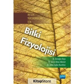 Meslek Yüksekokulları İçin Bitki Fizyolojisi - Zehra Tuğba Murathan Dr. Zehra Tuğba Murathan Armağan Kaya Gülçin Beker Akbulut