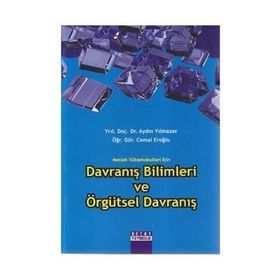 MESLEK YÜKSEKOKULLARI İÇİN DAVRANIŞ BILIMLERI VE ÖRGÜTSEL DAVRANIŞ - CEMAL EROĞLU;AYDIN YILMAZER