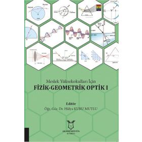 Meslek Yüksekokulları İçin Fizik Geometrik Optik1 Akademisyen Kitabevi