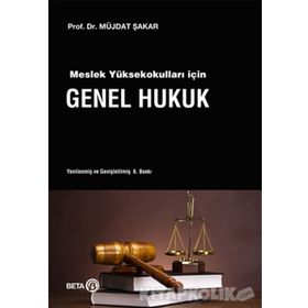 Meslek Yüksekokulları için Genel Hukuk - Müjdat Şakar