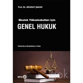 Meslek Yüksekokulları için Genel Hukuk - Müjdat Şakar