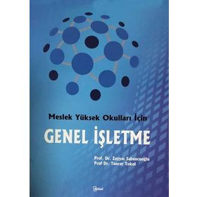 MESLEK YÜKSEKOKULLARI İÇIN GENEL İŞLETME - SERHAT SOYŞEKERCI;RAMAZAN ERTURGUT