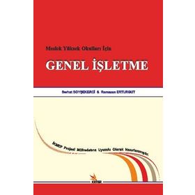 MESLEK YÜKSEKOKULLARI İÇIN GENEL İŞLETME - SERHAT SOYŞEKERCI;RAMAZAN ERTURGUT