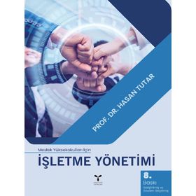 MESLEK YÜKSEKOKULLARI İÇİN İŞLETME YÖNETİMİ - HASAN TUTAR