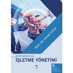 MESLEK YÜKSEKOKULLARI İÇİN İŞLETME YÖNETİMİ - HASAN TUTAR