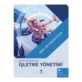 MESLEK YÜKSEKOKULLARI İÇİN İŞLETME YÖNETİMİ - HASAN TUTAR