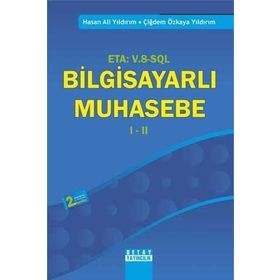 MESLEK YÜKSEKOKULLARI İÇİN METEPE GÖRE HAZIRLANMIŞ ETA: V.8-SQL: BİLGİSAYARLI MUHASEBE I-II - HASAN ALI YILDIRIM; ÇİĞDEM ÖZKAYA YILDIRIM