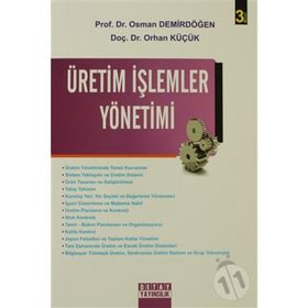 Meslek Yüksekokulları İçin Üretim Yönetimi - Osman Demirdöğen, Orhan Küçük