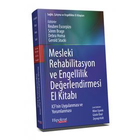 Mesleki Rehabilitasyon ve Engellilik Değerlendirmesi El Kitabı Hipokrat Kitabevi