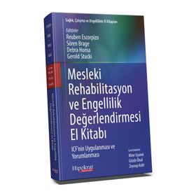 Mesleki Rehabilitasyon ve Engellilik Değerlendirmesi El Kitabı Hipokrat Kitabevi