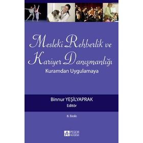 MESLEKI REHBERLIK VE KARIYER DANIŞMANLIĞI KURAMDAN UYGULAMAYA - BINNUR YEŞİLYAPRAK