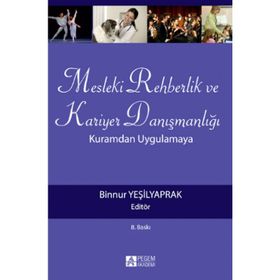MESLEKI REHBERLIK VE KARIYER DANIŞMANLIĞI KURAMDAN UYGULAMAYA - BINNUR YEŞİLYAPRAK