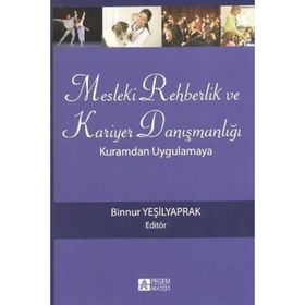 MESLEKI REHBERLIK VE KARIYER DANIŞMANLIĞI KURAMDAN UYGULAMAYA - BINNUR YEŞİLYAPRAK