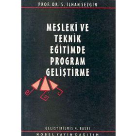 MESLEKI VE TEKNIK EĞİTİMDE PROGRAM GELİŞTİRME - İLHAN SEZGIN