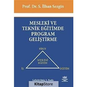 MESLEKI VE TEKNIK EĞİTİMDE PROGRAM GELİŞTİRME - İLHAN SEZGIN