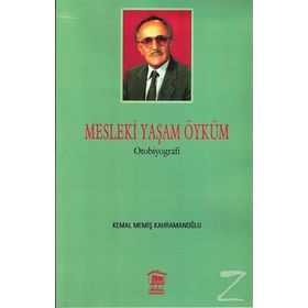 Mesleki Yaşam Öyküm - Kemal Memiş Kahramanoğlu