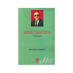Mesleki Yaşam Öyküm - Kemal Memiş Kahramanoğlu