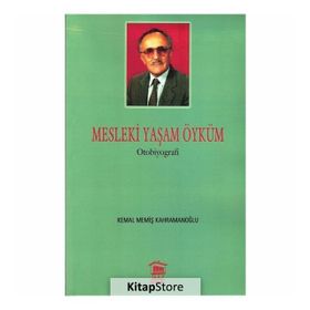 Mesleki Yaşam Öyküm - Kemal Memiş Kahramanoğlu