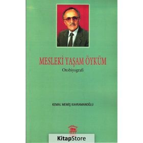 Mesleki Yaşam Öyküm - Kemal Memiş Kahramanoğlu