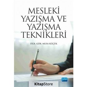 Mesleki Yazışma ve Yazışma Teknikleri - Musa Küçük