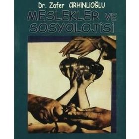Meslekler ve Sosyoloji - Zafer Cirhinlioğlu