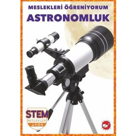 Meslekleri Öğreniyorum: Astronomluk Beyaz Balina Yayınları