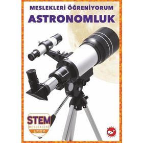 Meslekleri Öğreniyorum: Astronomluk Beyaz Balina Yayınları