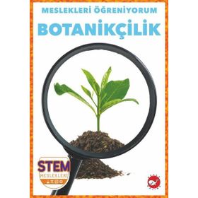 Meslekleri Öğreniyorum: Botanikçilik Beyaz Balina Yayınları