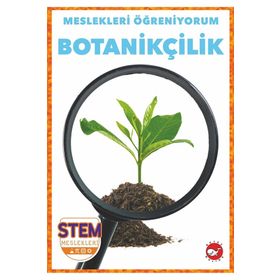 Meslekleri Öğreniyorum: Botanikçilik Beyaz Balina Yayınları