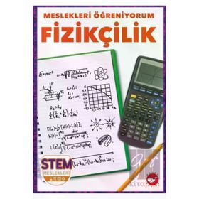 Meslekleri Öğreniyorum: Fizikçilik Beyaz Balina Yayınları