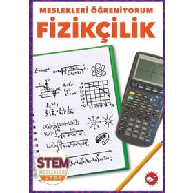 Meslekleri Öğreniyorum: Fizikçilik Beyaz Balina Yayınları