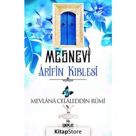 Mesnevi Arifin Kıblesi - Mevlana Celaleddin-i Rumi