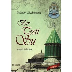MESNEVI BAHÇESİNDEN BIR TESTI SU - OSMAN NURI TOPBAŞ