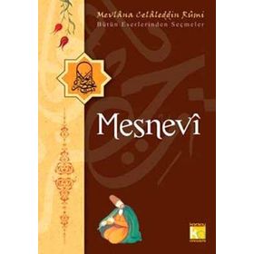MESNEVI BÜTÜN ESERLERINDEN SEÇMELER - MEVLÂNÂ CELÂLEDDÎN-I RÛMÎ