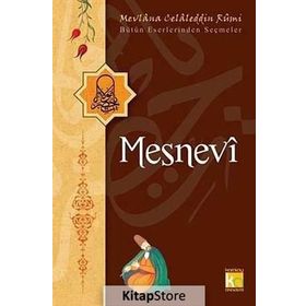 MESNEVI BÜTÜN ESERLERINDEN SEÇMELER - MEVLÂNÂ CELÂLEDDÎN-I RÛMÎ