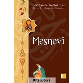 MESNEVI BÜTÜN ESERLERINDEN SEÇMELER - MEVLÂNÂ CELÂLEDDÎN-I RÛMÎ