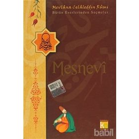 MESNEVI BÜTÜN ESERLERINDEN SEÇMELER - MEVLÂNÂ CELÂLEDDÎN-I RÛMÎ
