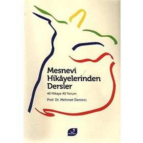 MESNEVI HIKAYELERINDEN DERSLER - MEHMET DEMIRCI