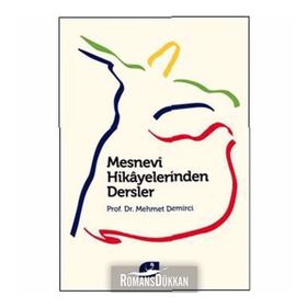 MESNEVI HIKAYELERINDEN DERSLER - MEHMET DEMIRCI