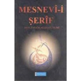 MESNEVI-I ŞERIF - MEVLÂNÂ CELÂLEDDÎN-I RÛMÎ