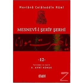 Mesnevi-i Şerif Şerhi 12 - Mevlana Celaleddin Rumi