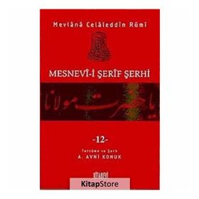 Mesnevi-i Şerif Şerhi 12 - Mevlana Celaleddin Rumi